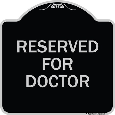 Signmission Reserved for Doctor Heavy-Gauge Aluminum Architectural Sign, 18" x 18", BS-1818-23212 A-DES-BS-1818-23212